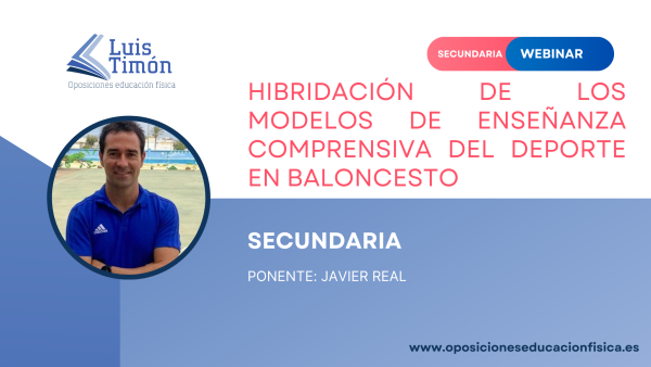 webinar-Hibridación de los modelos de enseñanza comprensiva del deporte en baloncesto - Javier Real Herrera