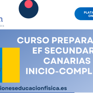 CURSO OPOSICIONES EF SECUNDARIA CANARIAS INICIO COMPLETO 25-26 (4 sesiones al mes)