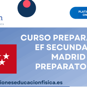 CURSO OPOSICIONES EF SECUNDARIA PREPARATORIO MADRID CURSO 25-26 (2 sesiones al mes)